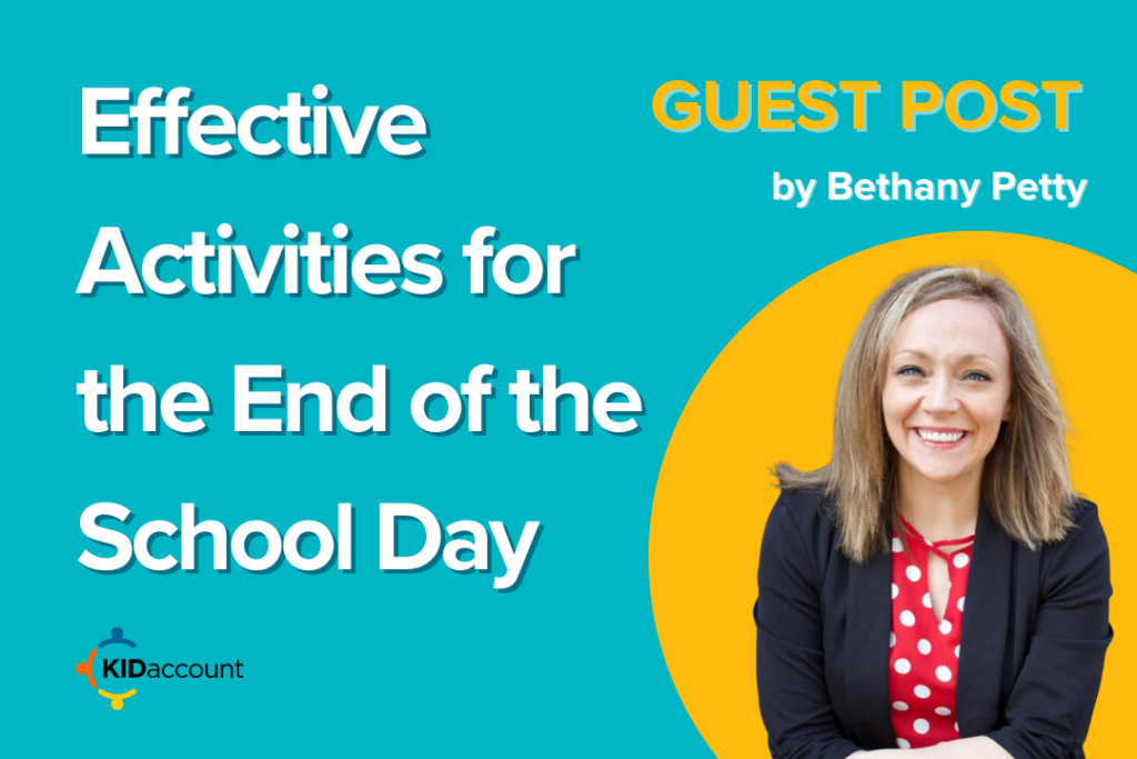Guest Post by Bethany Petty: Effective Activities for the End of the School Day
