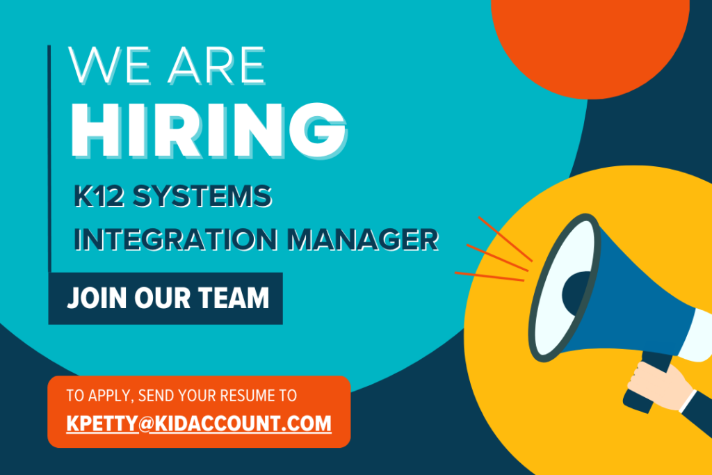 We are hiring a K12 Systems Integration Manager. Join our team. To apply, send your resume to kpetty@kidaccount.com.