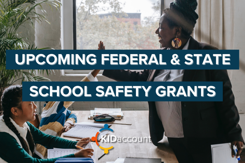 Upcoming Federal & State School Safety Grants