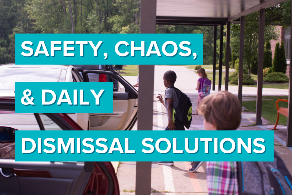 Safety, chaos, and daily dismissal solutions.