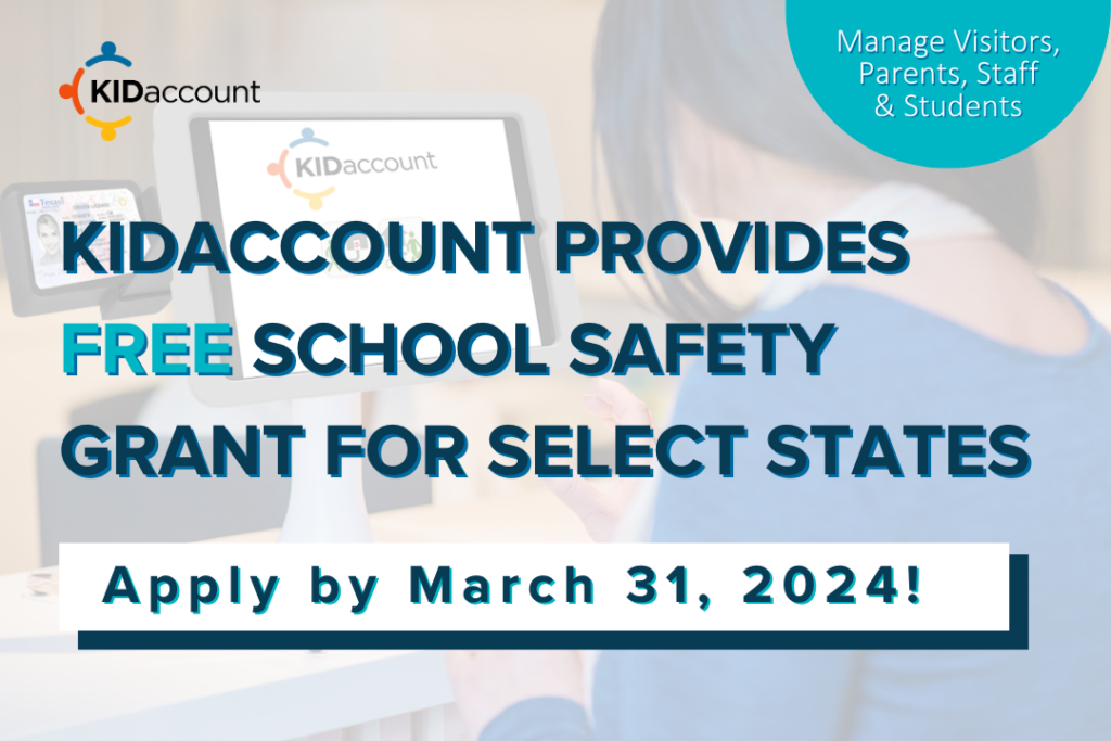 KIDaccount provides free school safety grant for select states. Apply by March 31, 2024. Manage visitors, parents, staff & students.